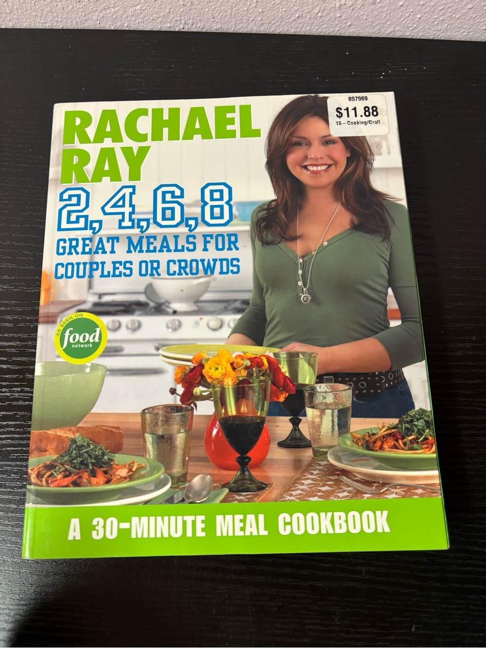 Rachael Ray 2, 4, 6, 8 Great Meals for Couples or Crowds Softcover Cookbook